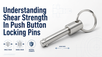 //jqrorwxhinqllp5p-static.micyjz.com/cloud/pqBpmKrnlrSRqlnkomqlip/Understanding-Shear-Strength-In-Push-Button-Locking-Pins.png